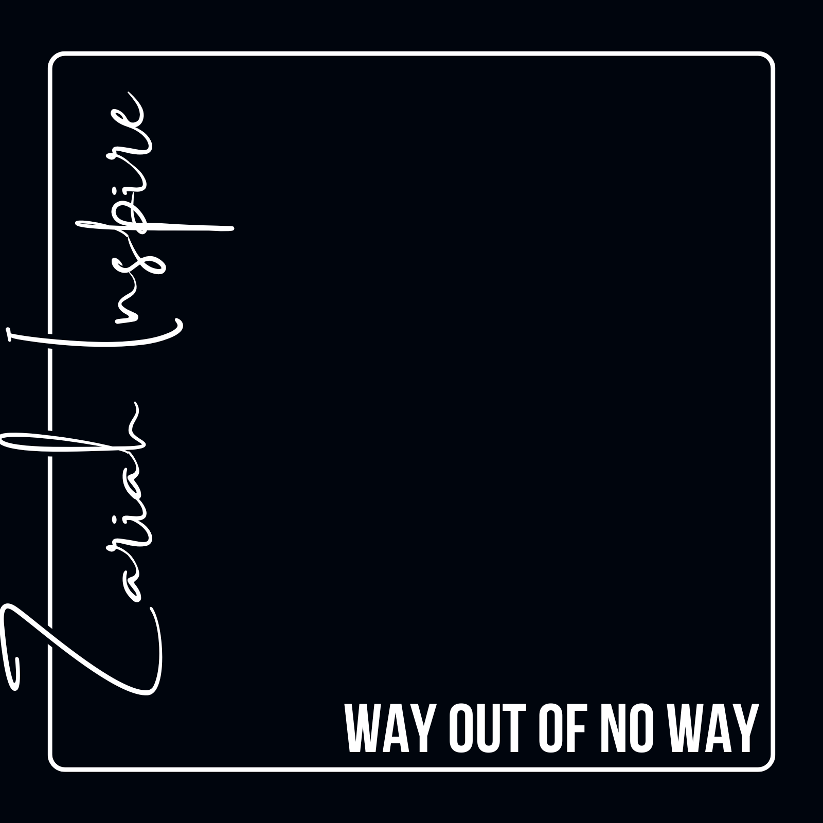 Way Out of No Way