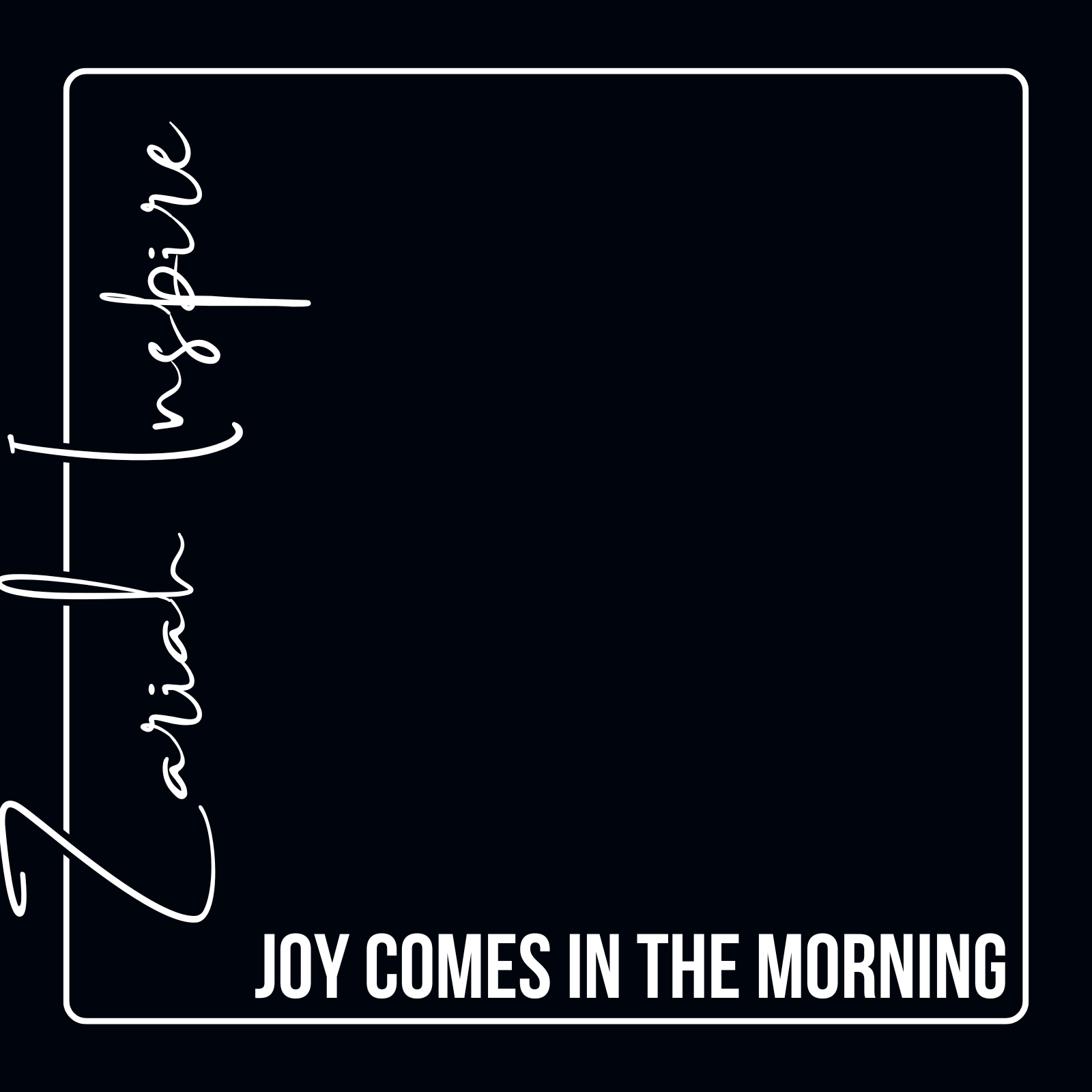 Joy Comes In The Morning