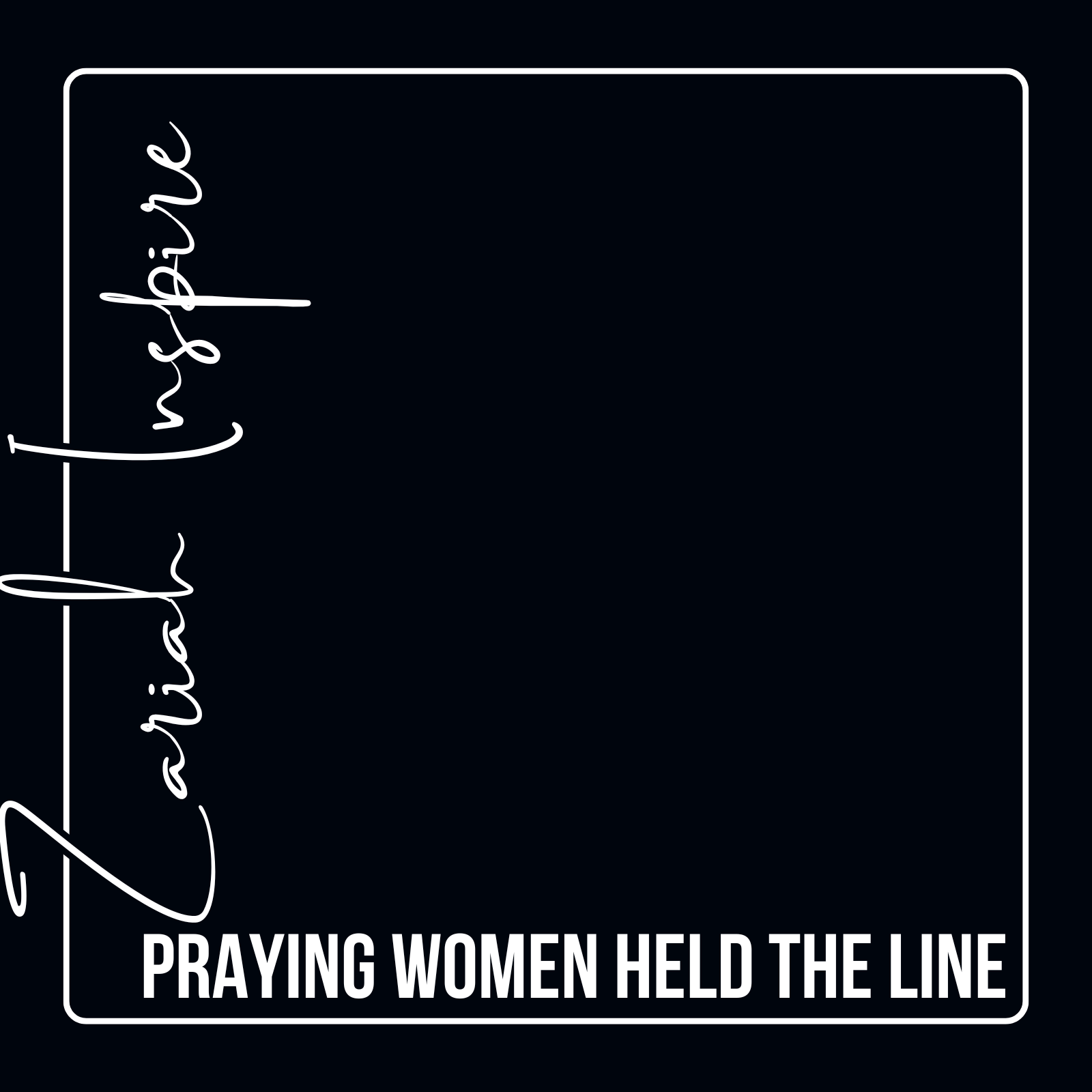 Praying Women Held The Line
